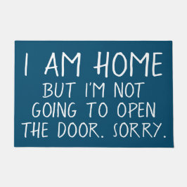ICH BIN ZUHAUSE, ABER ich WERDE NICHT DIE Fußmatte