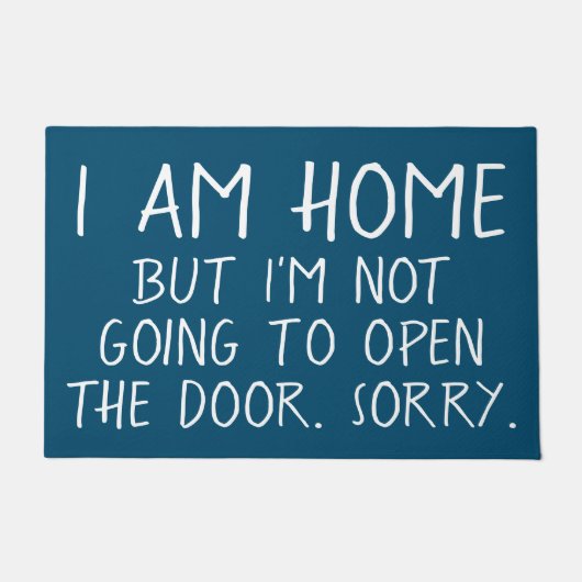 ICH BIN ZUHAUSE, ABER ich WERDE NICHT DIE Fußmatte (Vorderseite)