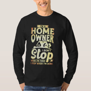 Ich bin Zuhause-Besitzer und höre nicht auf, wenn T-Shirt