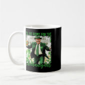 Ich bin Zuhause für den Shenanigans St Patricks Da Kaffeetasse (Links)
