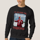 Ich bin Zuhause für den Weihnachtslustigen Tanz Tr Sweatshirt (Vorderseite)
