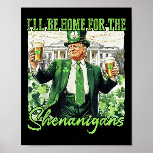 Ich bin Zuhause für die Shenanigans St Patricks Da Poster (Vorne)