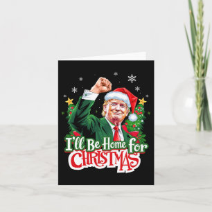 Ich bin Zuhause für Weihnachten Funny Trump Santa Karte