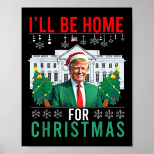 Ich bin Zuhause für Weihnachten lustig Trump hässl Poster