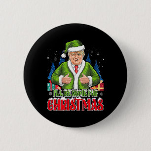 Ich bin Zuhause für Weihnachten Weihnachten Weihna Button