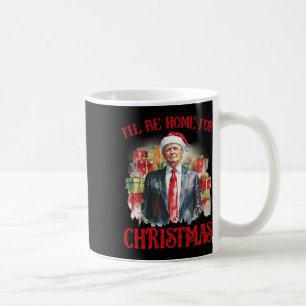 Ich bin Zuhause für Weihnachten Weihnachten Weihna Kaffeetasse