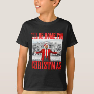 Ich bin Zuhause für Weihnachten Weihnachten Weihna T-Shirt