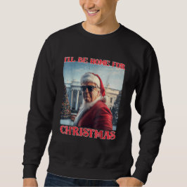 Ich bin Zuhause zu Weihnachten Trump Santa Selfie Sweatshirt