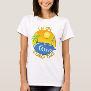 Ich bin zur Inselzeit T-Shirt