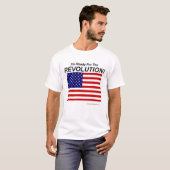 Ich bin zur Revolution bereit! T-Shirt (Vorne ganz)