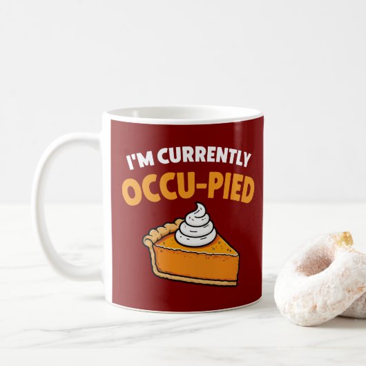 Ich bin zur Zeit Occu-Pied Kaffeetasse (Mit Donut)