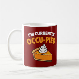 Ich bin zur Zeit Occu-Pied Kaffeetasse