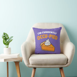 Ich bin zur Zeit Occu-Pied Kissen