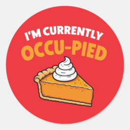 Ich bin zur Zeit Occu-Pied Runder Aufkleber