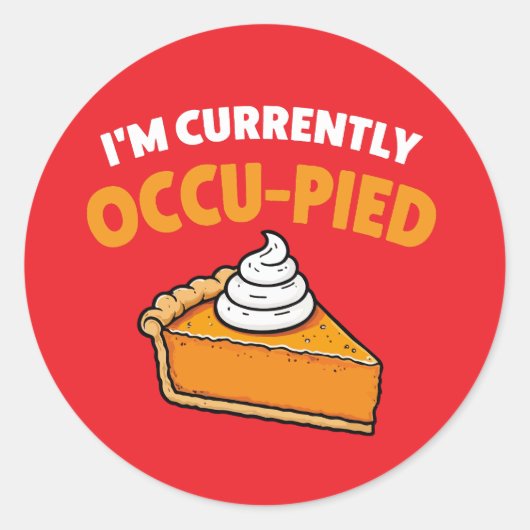 Ich bin zur Zeit Occu-Pied Runder Aufkleber (Vorderseite)