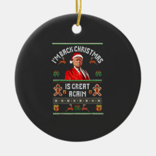 Ich bin zurück, Weihnachten ist wieder großartig T Keramik Ornament