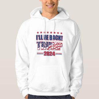 Ich bin zurück zu Trump 2024 Hoodie