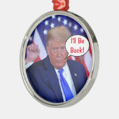 Ich bin zurück zu Trump 2024 Ornament Aus Metall (Links)