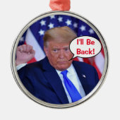 Ich bin zurück zu Trump 2024 Ornament Aus Metall (Vorne)