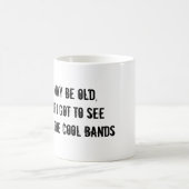 ICH BIN ZWAR ALT, ABER ICH GOT, UM ALLE GUTEN KAFFEETASSE (Mittel)