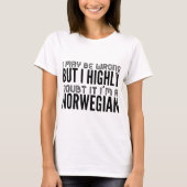 Ich bin zwar falsch, aber ich zweifele in hohem T-Shirt (Vorderseite)