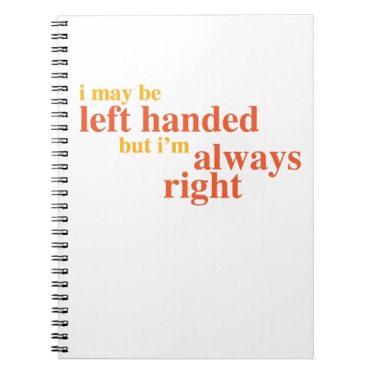 Ich bin zwar linkshändig, aber ich habe immer notizblock (Vorderseite)