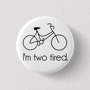 Ich bin Zwei Müde Zu Müde Müde Fahrrad Button