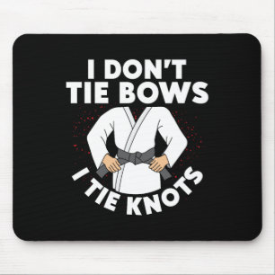 Ich binde keine Schleifen, ich binde Knoten Karate Mousepad