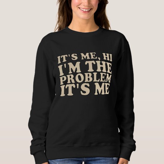 Ich bins Hi ich bin das Problem Ich bins_11 Sweatshirt (Vorderseite)