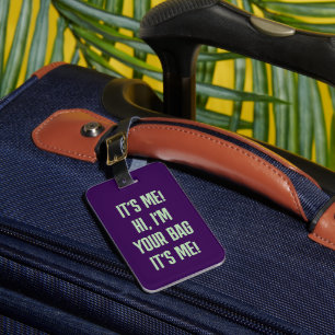Ich bins Hi, ich bin deine Tasche Gepäckanhänger