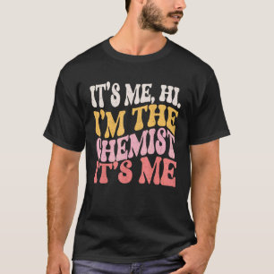 Ich bin's Hi, ich bin der Chemiker Lustiger Chemie T-Shirt