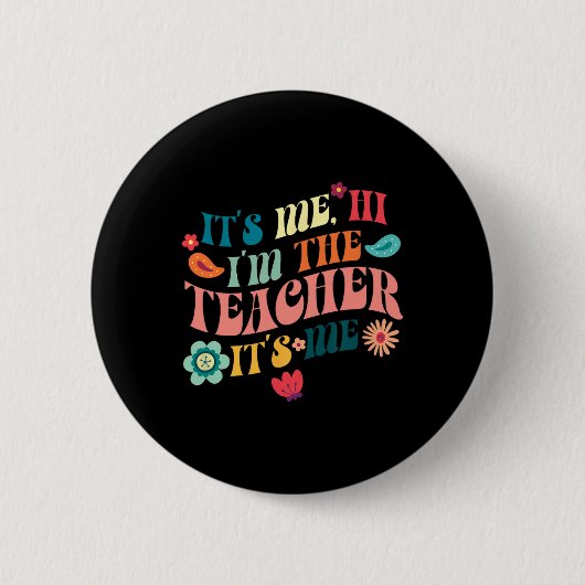 Ich bins Hi, ich bin der Lehrer, der die Schule un Button (Vorderseite)