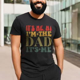 Ich bin's Hi, ich bin der Papa, ich bin's Lustiger T-Shirt