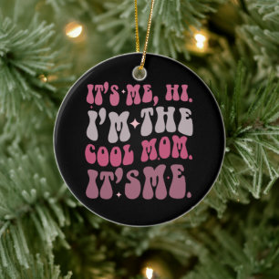 Ich bin's Hi, ich bin die coole Mama, ich bin's Mu Keramik Ornament