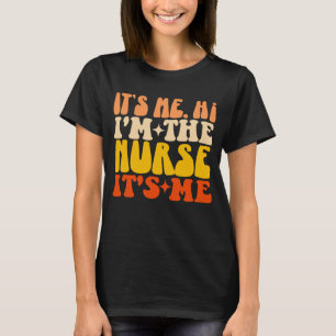 Ich bins Hi ich bin die Krankenschwester Ich bins  T-Shirt