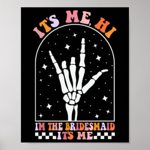 Ich bins Hi, ich bin die Retro Brautjungfer Jungge Poster