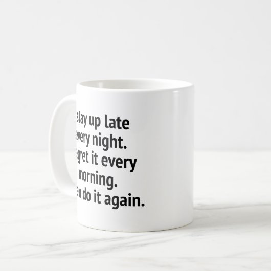 Ich Bleibe jeden Abend spät auf. Bedauern Sie es j Kaffeetasse (Vorderseite Links)