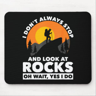 Ich Bleibe Nicht Immer Stehen Und Betrachte Steine Mousepad