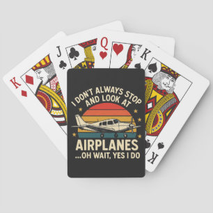 Ich bleibe nicht immer stehen und schaue Flugzeuge Spielkarten