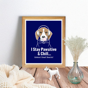 Ich bleibe pawsitiv und chill Beagle Lustiger Hund Poster