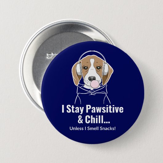 Ich Bleibe Pawsitive und Chill Beagle Funny Dog Button (Vorne & Hinten)