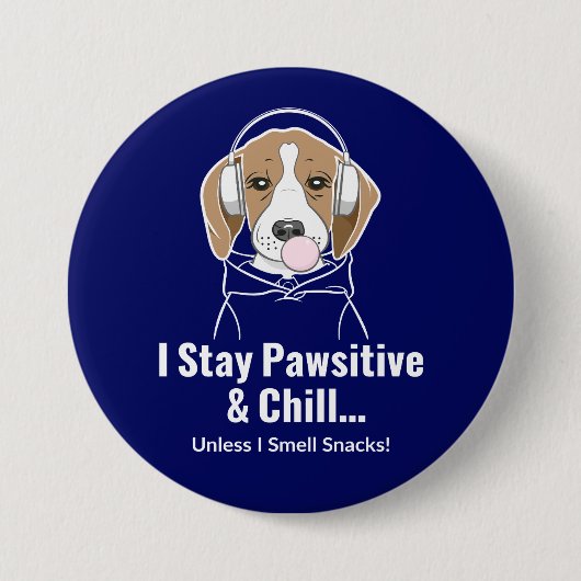 Ich Bleibe Pawsitive und Chill Beagle Funny Dog Button (Vorderseite)