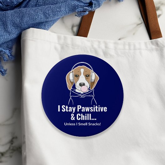 Ich Bleibe Pawsitive und Chill Beagle Funny Dog Button