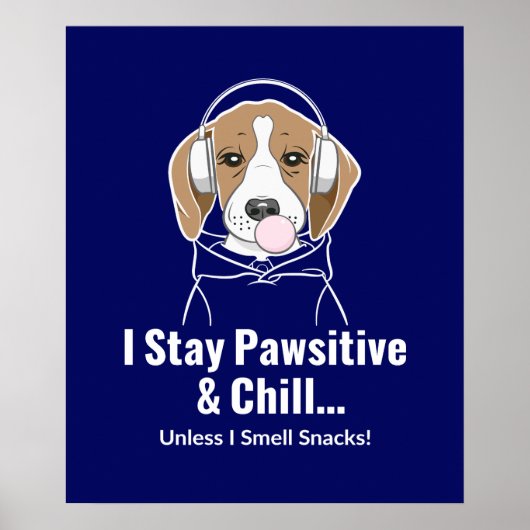 Ich Bleibe Pawsitive und Chill Beagle Funny Dog Poster (Vorne)
