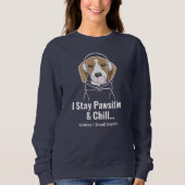 Ich Bleibe Pawsitive und Chill Funny Dog Beagle Sweatshirt (Vorderseite)