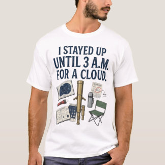 Ich blieb wegen einem Wolken-Astronomie-Shirt bis T-Shirt