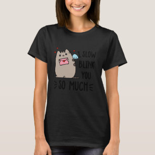 Ich blinzle dir so langsam zu T-Shirt