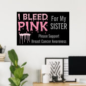 Ich blutete Rosa wegen meiner Schwester Brustkrebs Poster (Heimbüro)