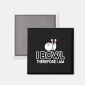 Ich Bowl also bin ich - Bowler Bowling Byll Funny Magnet (Vorderseite/Rückseite)