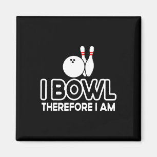Ich Bowl also bin ich - Bowler Bowling Byll Funny Magnet